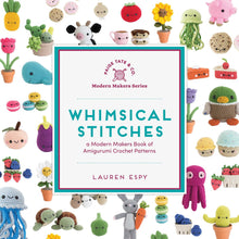 Load image into Gallery viewer, Whimsical Stitches: A Modern Makers Book of Amigurumi Crochet Patterns